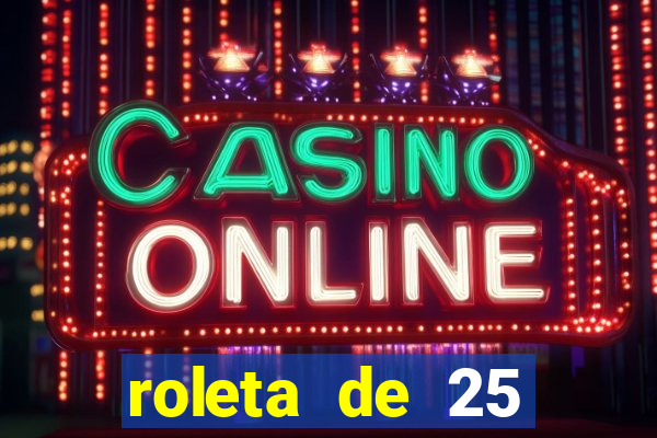 roleta de 25 centavos na estrela bet