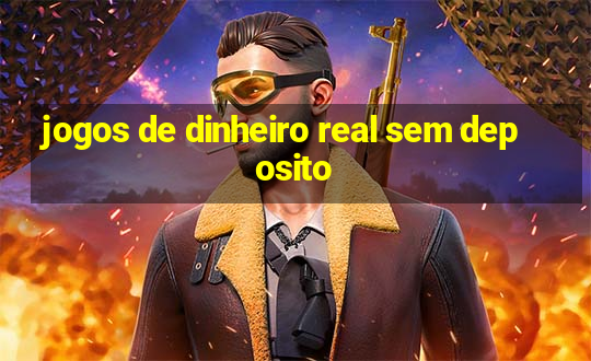 jogos de dinheiro real sem deposito