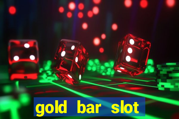 gold bar slot machine online