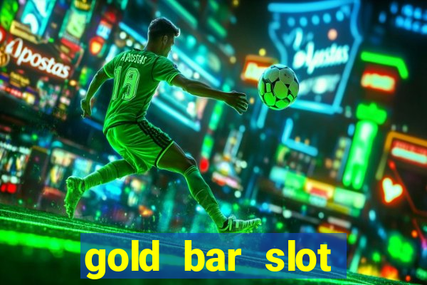 gold bar slot machine online