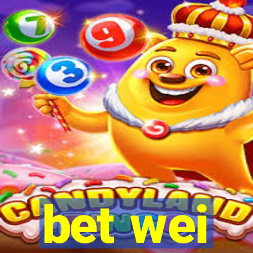 bet wei