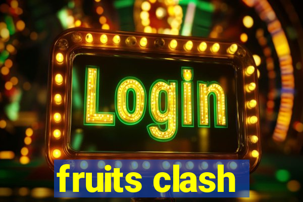 fruits clash