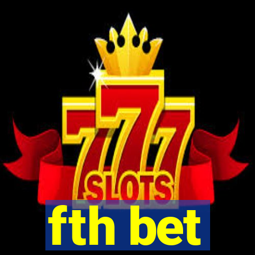 fth bet