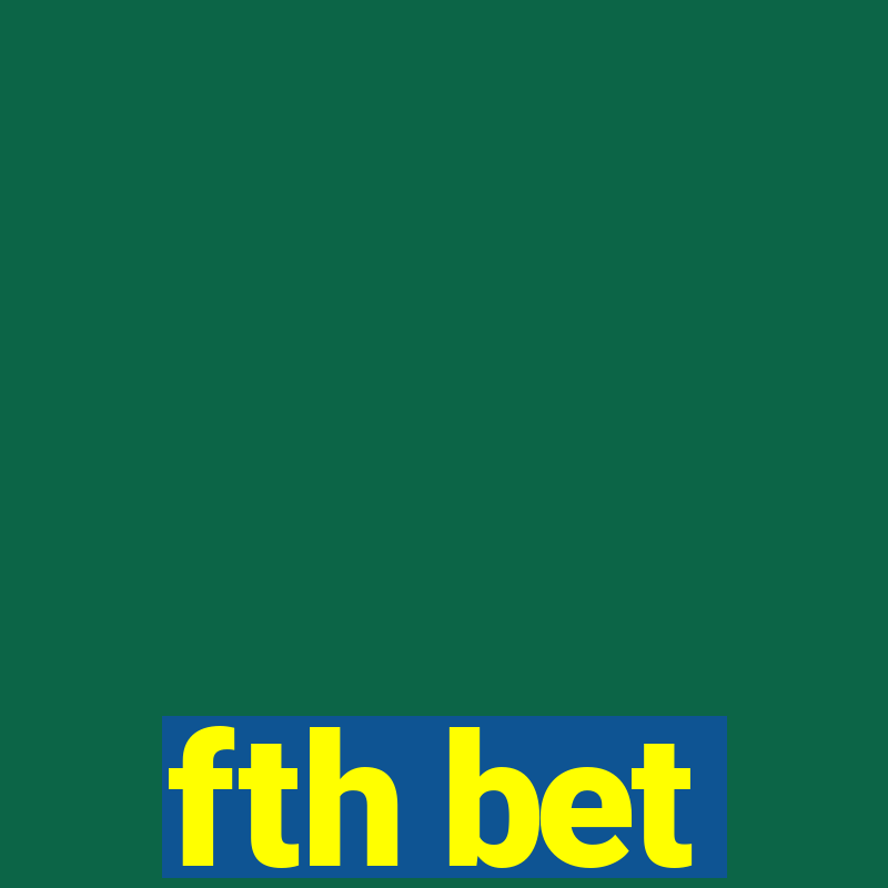 fth bet