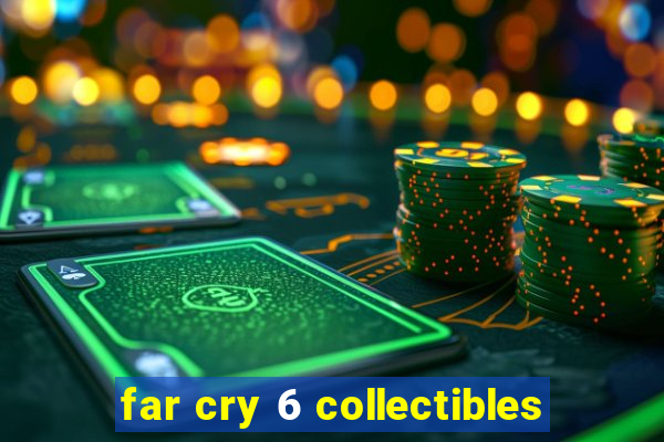 far cry 6 collectibles