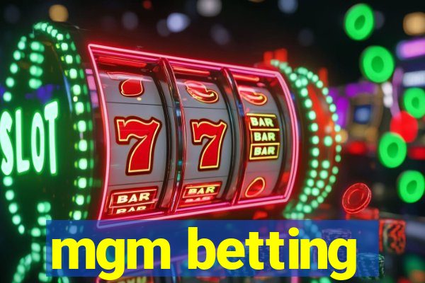 mgm betting