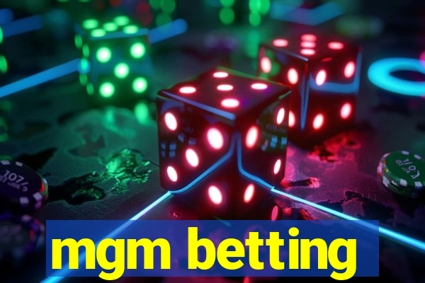 mgm betting