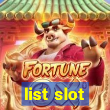 list slot