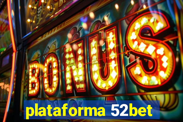 plataforma 52bet