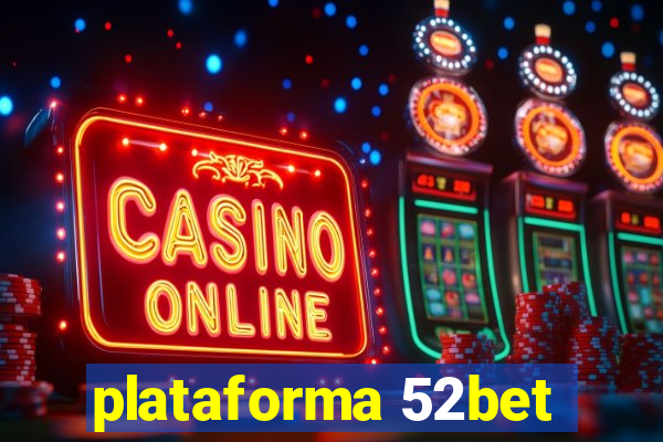 plataforma 52bet