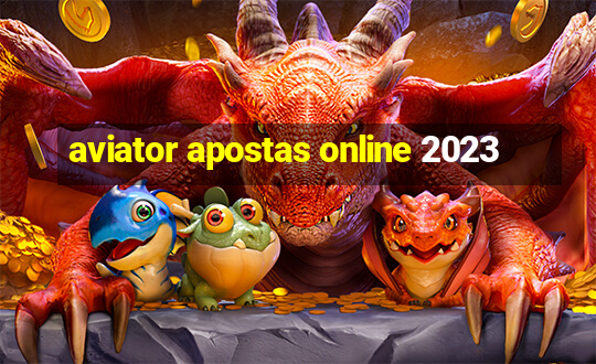 aviator apostas online 2023