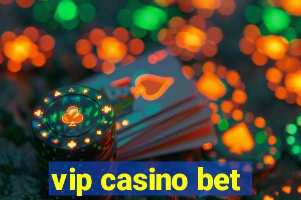 vip casino bet