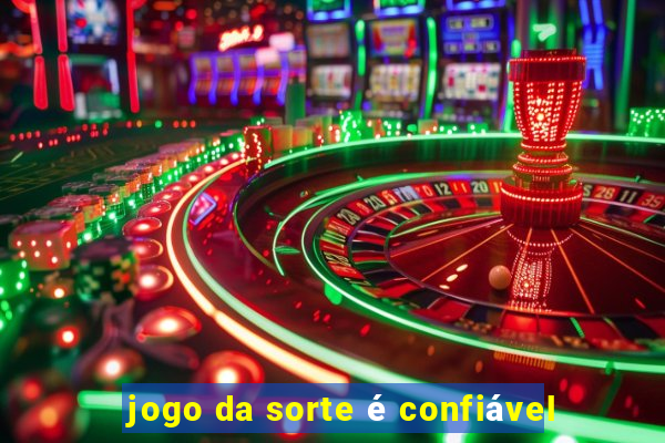 jogo da sorte é confiável