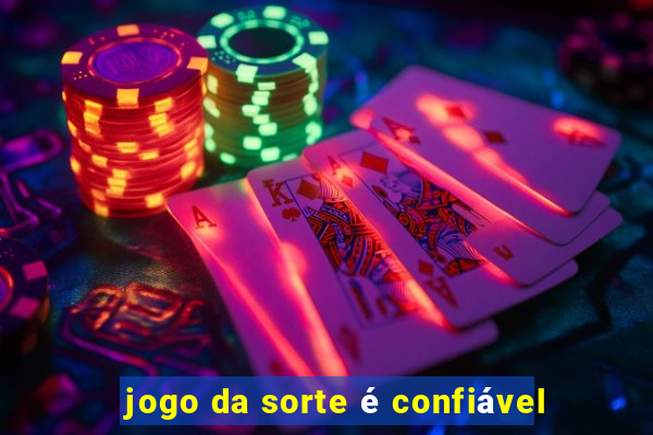 jogo da sorte é confiável