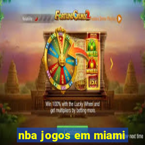 nba jogos em miami