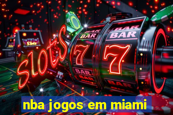 nba jogos em miami