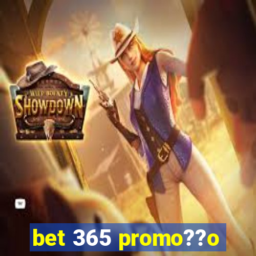 bet 365 promo??o