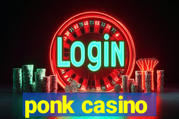 ponk casino