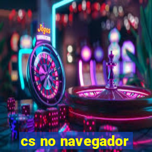 cs no navegador