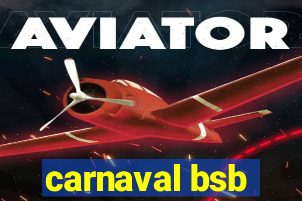 carnaval bsb