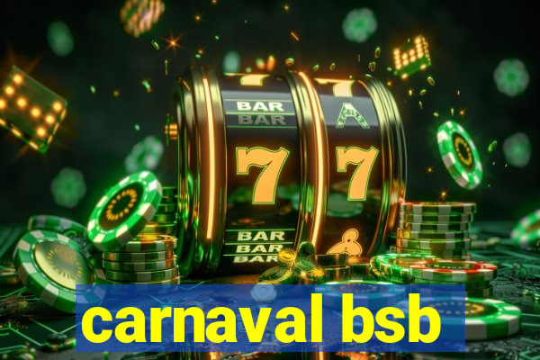 carnaval bsb