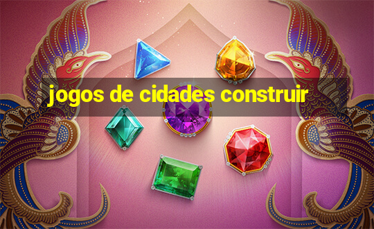 jogos de cidades construir