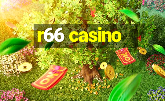 r66 casino