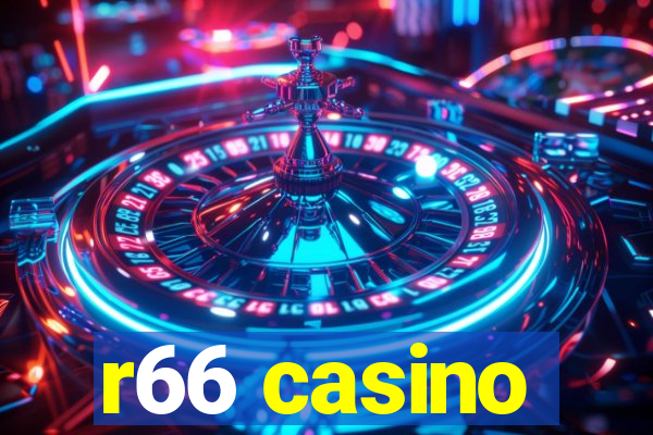 r66 casino