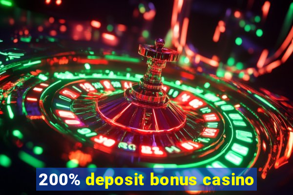 200% deposit bonus casino