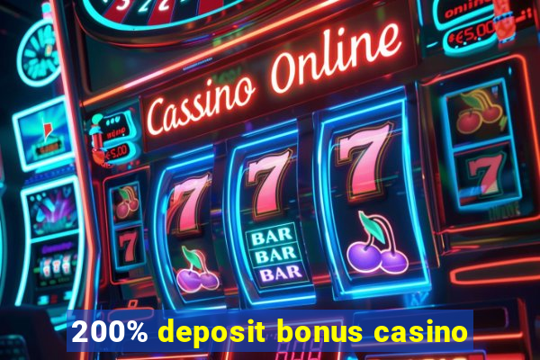 200% deposit bonus casino