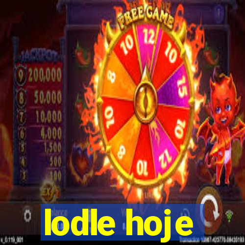 lodle hoje