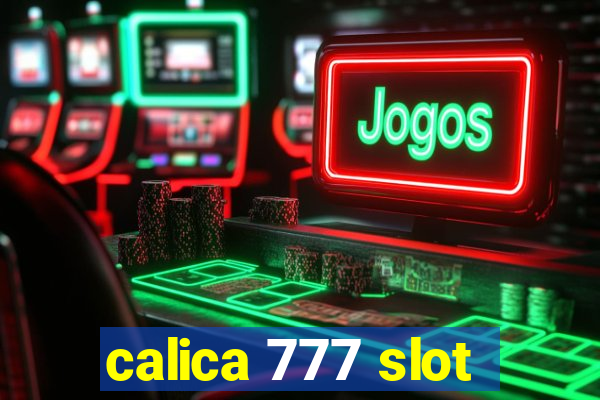 calica 777 slot