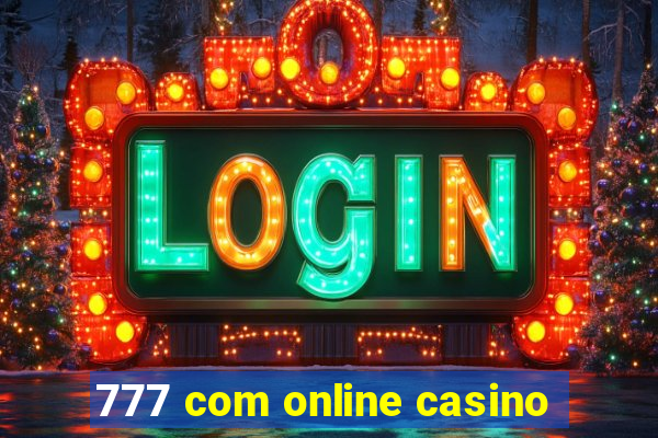 777 com online casino