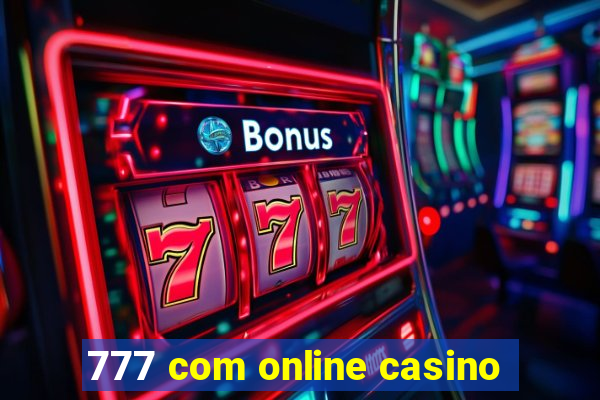 777 com online casino