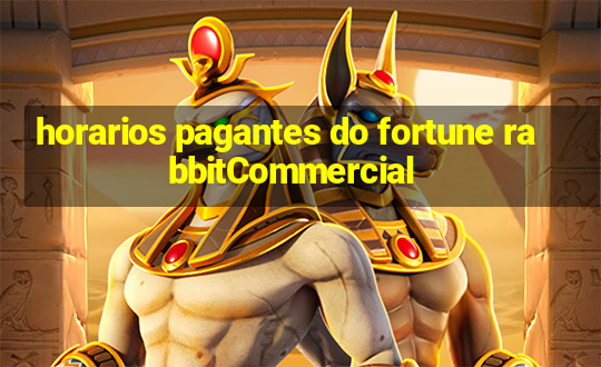 horarios pagantes do fortune rabbitCommercial