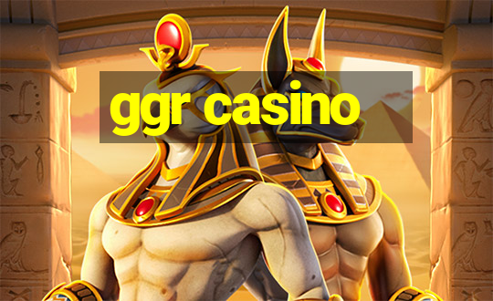 ggr casino