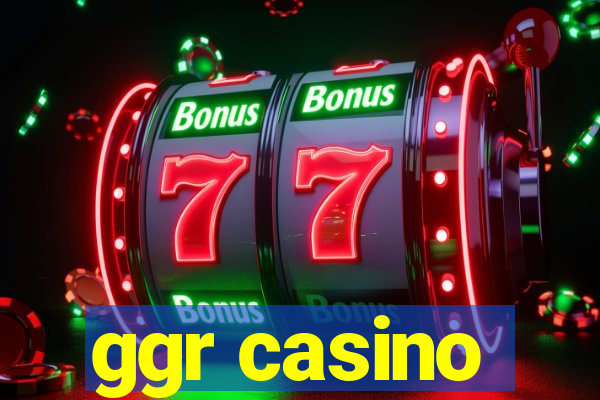 ggr casino