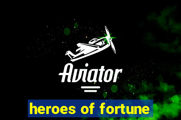 heroes of fortune