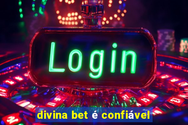 divina bet é confiável