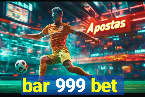 bar 999 bet