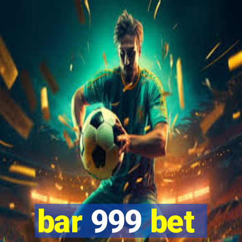 bar 999 bet