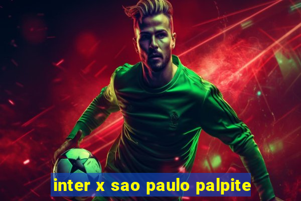 inter x sao paulo palpite