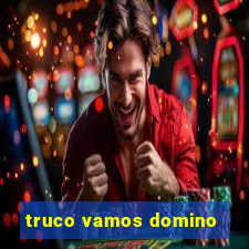 truco vamos domino