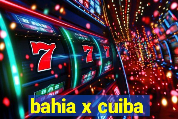 bahia x cuiba