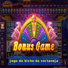 jogo do bicho da sertaneja