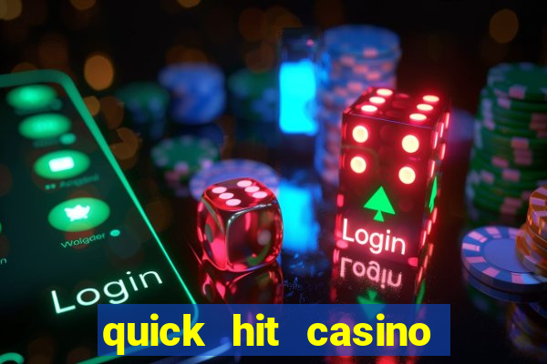 quick hit casino slot games