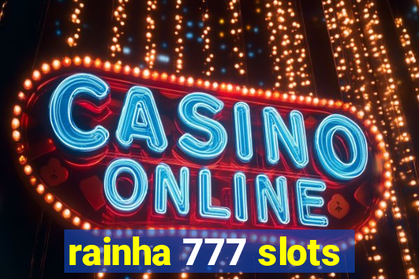 rainha 777 slots