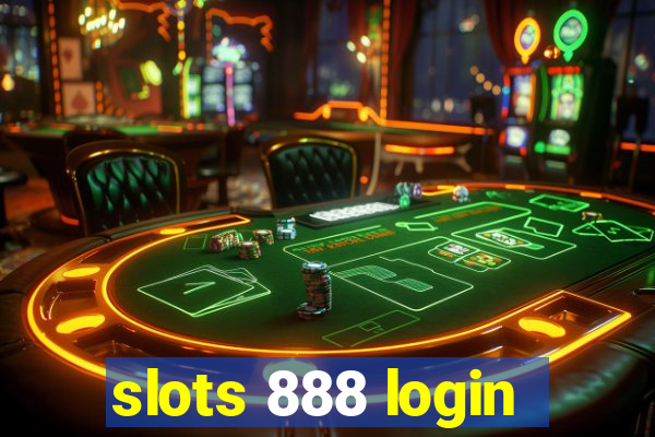 slots 888 login