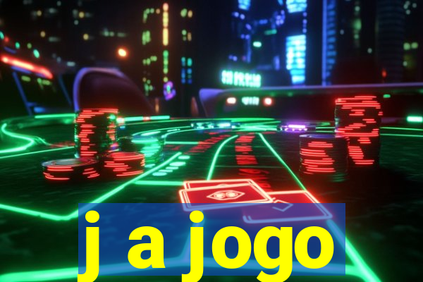 j a jogo