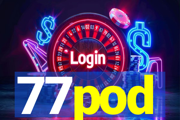 77pod